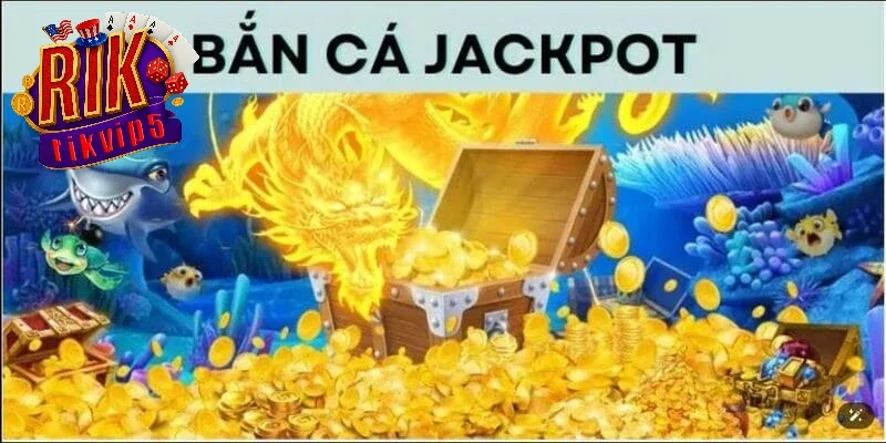 Kinh nghiệm chơi bắn cá Jackpot Rikvip từ cao thủ